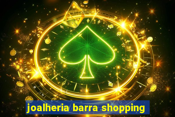 joalheria barra shopping